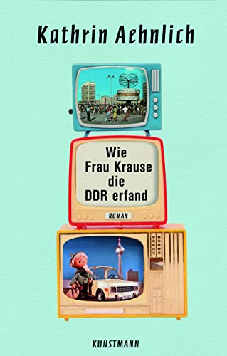 Stock image for Wie Frau Krause die DDR erfand for sale by medimops
