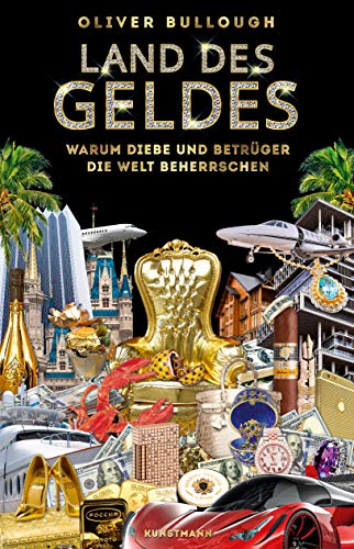 Beispielbild fr Land des Geldes: Warum Diebe und Betrger die Welt beherrschen zum Verkauf von medimops