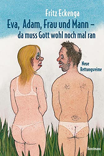 Stock image for Eva, Adam, Frau und Mann - Da muss Gott wohl nochmal ran: Neue Rettungsreime for sale by medimops