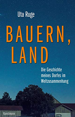 Beispielbild fr Bauern, Land: Die Geschichte meines Dorfes im Weltzusammenhang Uta Ruge zum Verkauf von BcherExpressBerlin