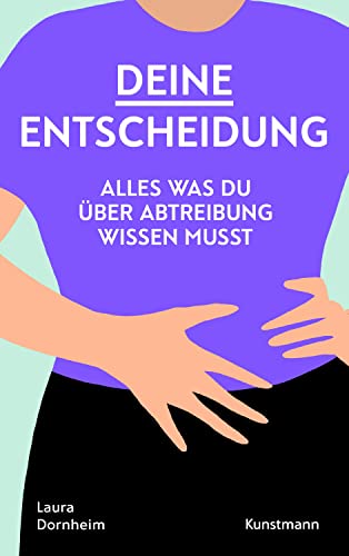 Stock image for Deine Entscheidung: Alles, was du ber Abtreibung wissen musst for sale by Kalligramm