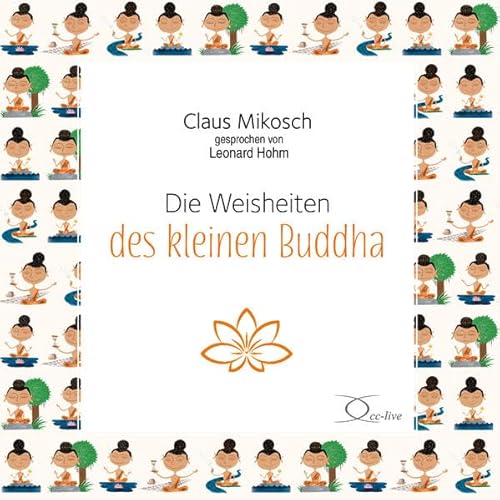 Beispielbild fr Die Weisheiten des kleinen Buddha: . (Lebenshilfe) zum Verkauf von Buchmarie