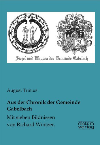 9783956181092: Aus der Chronik der Gemeinde Gabelbach: Mit sieben Bildnissen von Richard Wintzer.