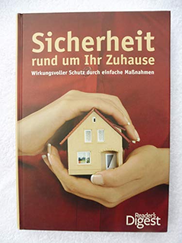 Stock image for Sicherheit rund um Ihr Zuhause: Wirkungsvoller Schutz durch einfache Ma nahmen [Hardcover] Reader's Digest: Verlag Das Beste GmbH; Burgwitz, Andreas; Kraft, Tom and Zemme, Verena for sale by tomsshop.eu