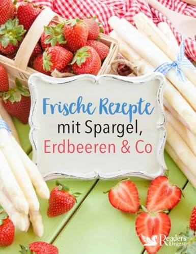 Imagen de archivo de Frische Rezepte mit Spargel, Erdbeeren und Co a la venta por medimops