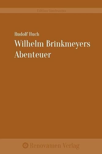 Beispielbild fr Wilhelm Brinkmeyers Abenteuer von ihm selbst erzhlt zum Verkauf von Buchpark