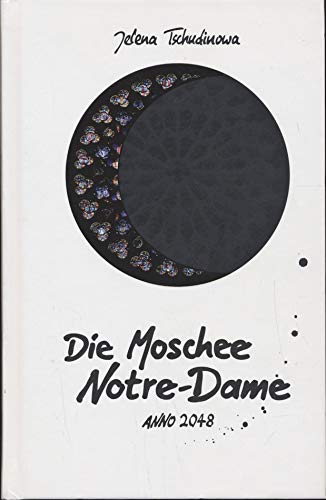 Beispielbild fr Die Moschee Notre-Dame: Anno 2048 zum Verkauf von medimops