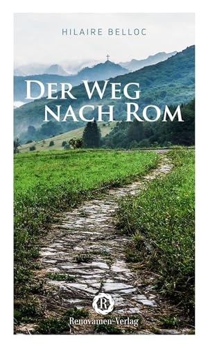 Imagen de archivo de Der Weg nach Rom: Eine Pilgerreise durch Europa a la venta por Revaluation Books