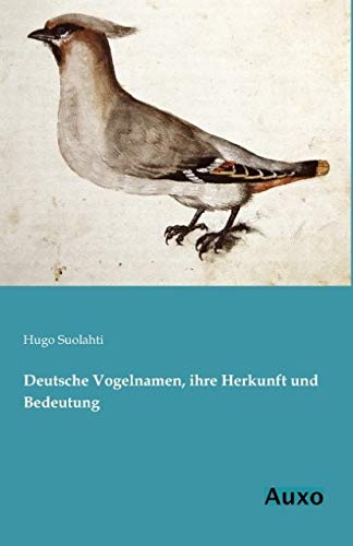 9783956220258: Deutsche Vogelnamen, ihre Herkunft und Bedeutung