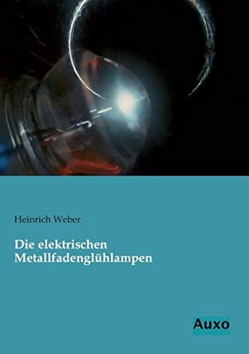 9783956220814: Die elektrischen Metallfadenglhlampen