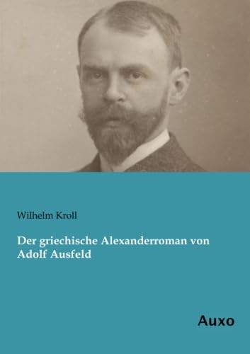 9783956221736: Der griechische Alexanderroman von Adolf Ausfeld (German Edition)