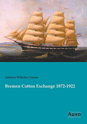 Beispielbild fr Bremen Cotton Exchange 1872-1922 zum Verkauf von Revaluation Books