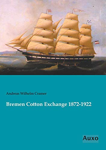 Imagen de archivo de Bremen Cotton Exchange 1872-1922 a la venta por Revaluation Books