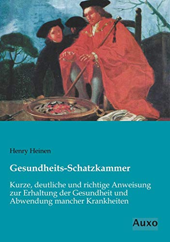 Imagen de archivo de Gesundheits-Schatzkammer: Kurze, deutliche und richtige Anweisung zur Erhaltung der Gesundheit und Abwendung mancher Krankheiten a la venta por Revaluation Books