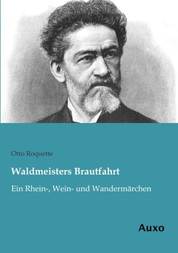 9783956222924: Waldmeisters Brautfahrt: Ein Rhein-, Wein- und Wandermaerchen: Ein Rhein-, Wein- und Wandermrchen