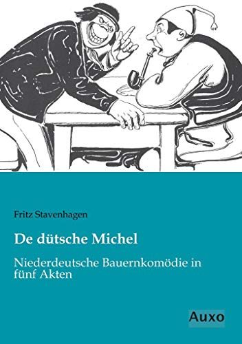 9783956223006: De duetsche Michel: Niederdeutsche Bauernkomoedie in fuenf Akten: Niederdeutsche Bauernkomdie in fnf Akten