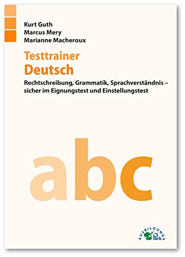 9783956240423: Testtrainer Deutsch: Rechtschreibung, Grammatik, Sprachverstndnis - sicher im Eignungstest und Einstellungstest