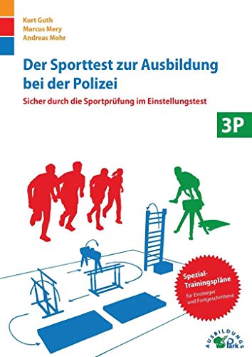Stock image for Der Sporttest zur Ausbildung bei der Polizei: Sicher durch die Sportprfung im Einstellungstest for sale by medimops