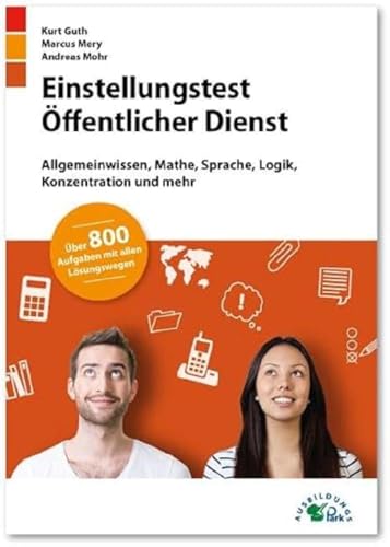 Imagen de archivo de Einstellungstest ffentlicher Dienst: Fit fr den Eignungstest im Auswahlverfahren | Allgemeinwissen, Mathe, Sprache, Logik, Konzentration und mehr | ber 800 Aufgaben mit allen Lsungswegen a la venta por medimops