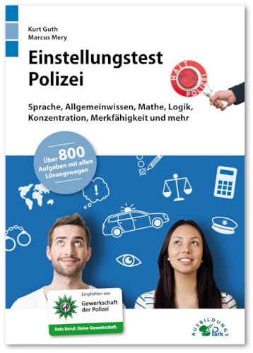 Stock image for Einstellungstest Polizei: Fit fr den Eignungstest im Auswahlverfahren | Sprache, Allgemeinwissen, Mathe, Logik, Konzentration, Merkfhigkeit und mehr | ber 800 Aufgaben mit allen Lsungswegen for sale by Jasmin Berger