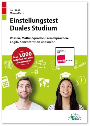 Stock image for Einstellungstest Duales Studium: Fit fr den Eignungstest im Auswahlverfahren | Wissen, Mathe, Sprache, Fremdsprachen, Logik, Konzentration und mehr | ber 1.000 Aufgaben mit allen Lsungswegen for sale by Red's Corner LLC