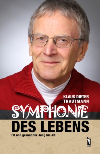 Beispielbild fr Symphonie des Lebens: Fit und gesund fr Jung bis Alt! zum Verkauf von medimops