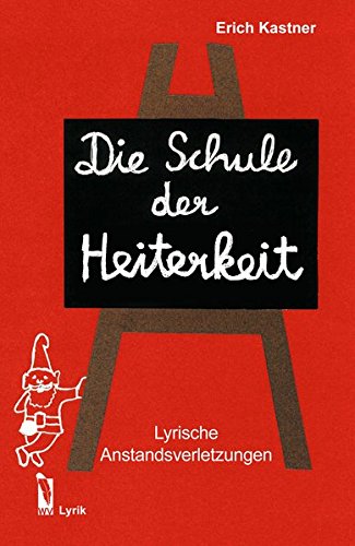 Beispielbild fr Die Schule der Heiterkeit: Lyrische Anstandsverletzungen zum Verkauf von WorldofBooks