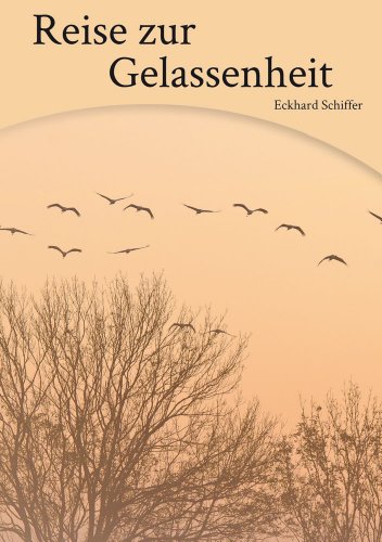 9783956311048: Schiffer, E: Reise zur Gelassenheit