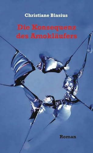 9783956311963: Die Konsequenz des Amoklufers