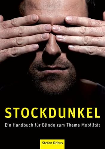 Beispielbild fr Stockdunkel: Ein Handbuch fr Blinde zum Thema Mobilitt incl. Hrbuch zum Verkauf von medimops