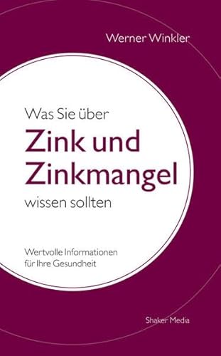 Beispielbild fr Was Sie ber Zink und Zinkmangel wissen sollten -Language: german zum Verkauf von GreatBookPrices