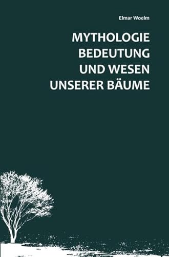 Stock image for Mythologie, Bedeutung und Wesen unserer Bume -Language: german for sale by GreatBookPrices