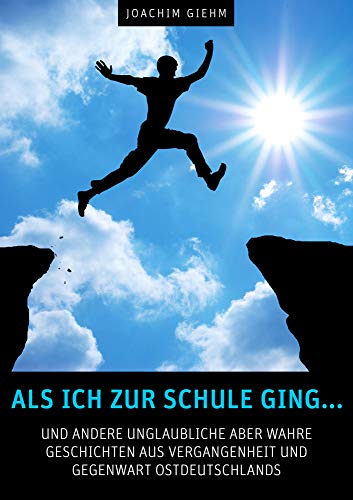 Beispielbild fr Als ich zur Schule ging.: und andere unglaubliche aber wahre Geschichten aus Vergangenheit und Gegenwart Ostdeutschlands zum Verkauf von medimops