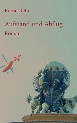 Stock image for Aufstand und Abflug: Roman for sale by medimops