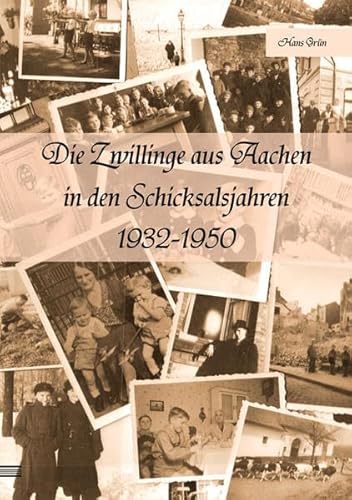 Stock image for Grn, H: Zwillinge aus Aachen in den Schicksalsjahren 1932- for sale by Blackwell's