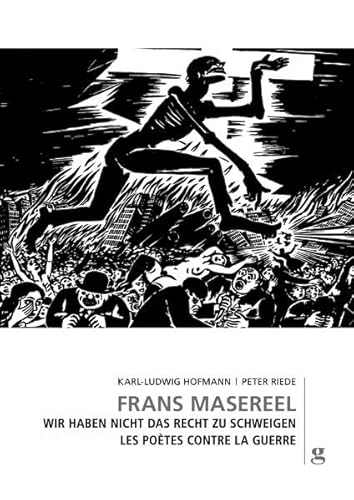 Beispielbild fr Frans Masereel: Wir haben nicht das Recht zu schweigen - Les potes contre la guerre zum Verkauf von medimops