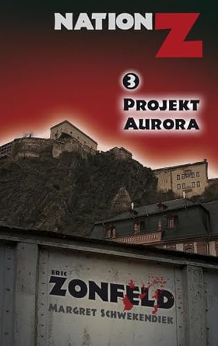 Beispielbild fr Projekt Aurora - Nation-Z Bd 3 zum Verkauf von Revaluation Books