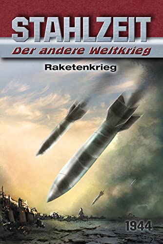 9783956340482: Stahlzeit, Band 6: "Raketenkrieg"