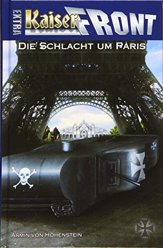 Beispielbild fr KAISERFRONT Extra, Band 1 "Die Schlacht um Paris" zum Verkauf von medimops