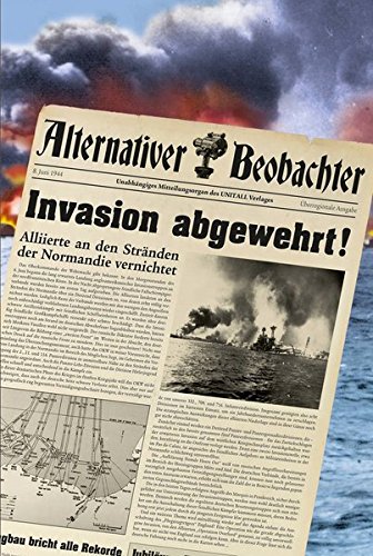 9783956341212: Alternativer Beobachter: Invasion abgewehrt!: Alliierte an den Strnden der Normandie vernichtet!: 1