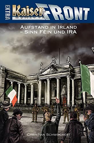 Stock image for KAISERFRONT Extra, Band 8: Aufstand in Irland ? Sinn Fin und IRA for sale by medimops
