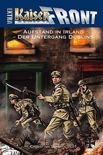 Stock image for KAISERFRONT Extra, Band 9: Aufstand in Irland ? Der Untergang Dublins for sale by medimops