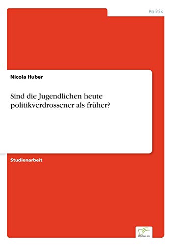 Stock image for Sind die Jugendlichen heute politikverdrossener als frher? (German Edition) for sale by Lucky's Textbooks
