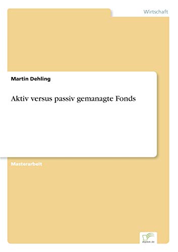 9783956367267: Aktiv versus passiv gemanagte Fonds (German Edition)