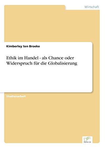9783956369735: Ethik im Handel - als Chance oder Widerspruch fr die Globalisierung (German Edition)