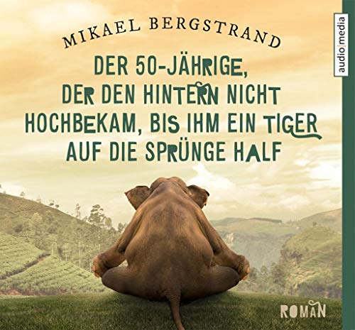 Stock image for Der 50-Jhrige, der den Hintern nicht hochbekam, bis ihm ein Tiger auf die Sprnge half: Roman for sale by medimops