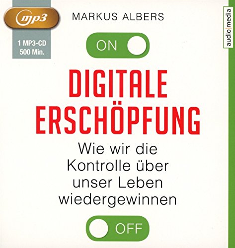 Beispielbild fr Digitale Erschpfung: Wie wir die Kontrolle ber unser Leben wiedergewinnen zum Verkauf von medimops