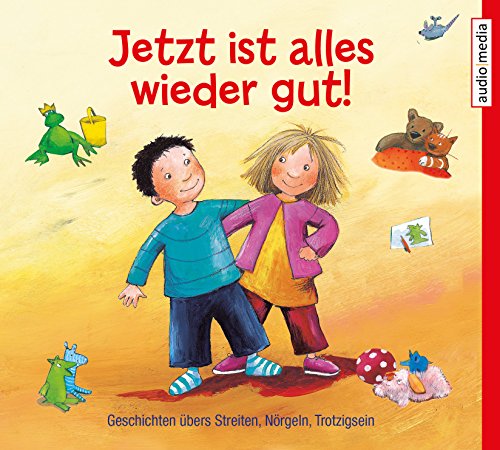 Stock image for Jetzt ist alles wieder gut!: Geschichten bers Streiten, Nrgeln, Trotzigsein for sale by medimops