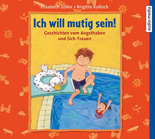 Beispielbild fr Ich will mutig sein!: Geschichten vom Angsthaben und Sich-Trauen zum Verkauf von medimops