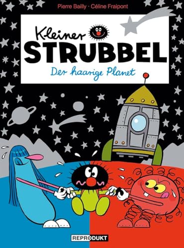 Kleiner Strubbel - Der haarige Planet - Céline Fraipont